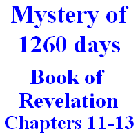 Mystery of 1260 days: Book of Revelation, chapters 11-13.