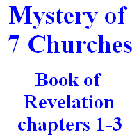 The Mystery of Seven Churches: Book of Revelation, chapters 1-3.