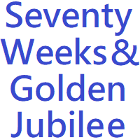 Prophecy of Seventy Weeks & Jehovah God create New Sky and New Earth (Eternity): Book of Daniel, chapter 9, verses 24-27 & The statute of Atonement Day and Golden Jubilee: Book of Leviticus, chapter 25, verses 1-13.